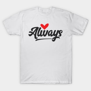 Always Heart Text T-Shirt